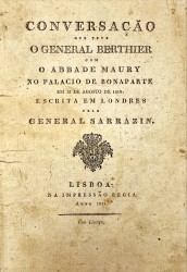 CONVERSAÇÃO QUE TEVE O GENERAL BERTHIER COM O ABADE MAURY NO PALACIO DE BONAPARTE EM 15 DE AGOSTO DE 1810